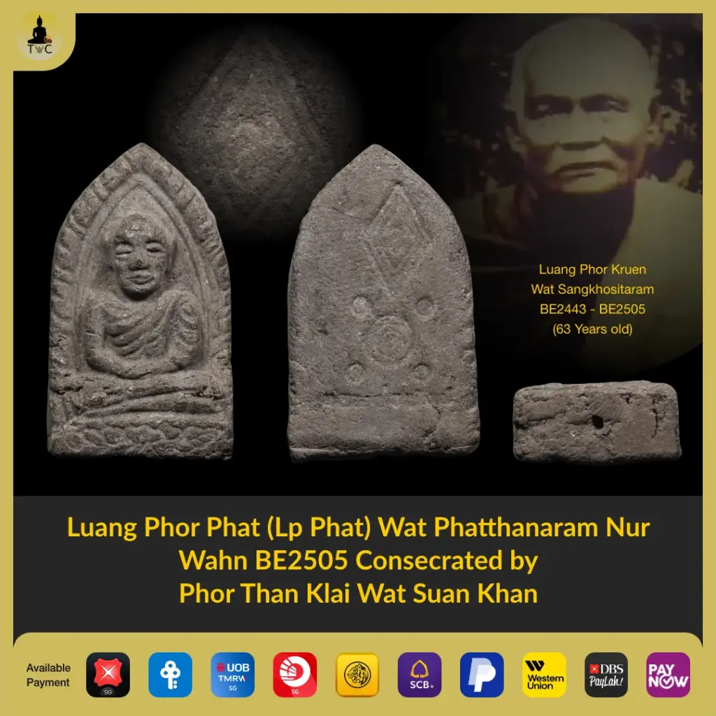 Luang Phor Phat (Lp Phat) Wat Phatthanaram Nur Wahn BE2505 Consecrated by Phor Than Klai Wat Suan Khan Thai amulet