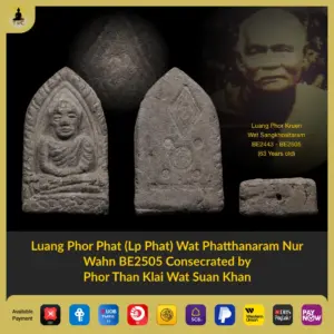 Luang Phor Phat (Lp Phat) Wat Phatthanaram Nur Wahn BE2505 Consecrated by Phor Than Klai Wat Suan Khan