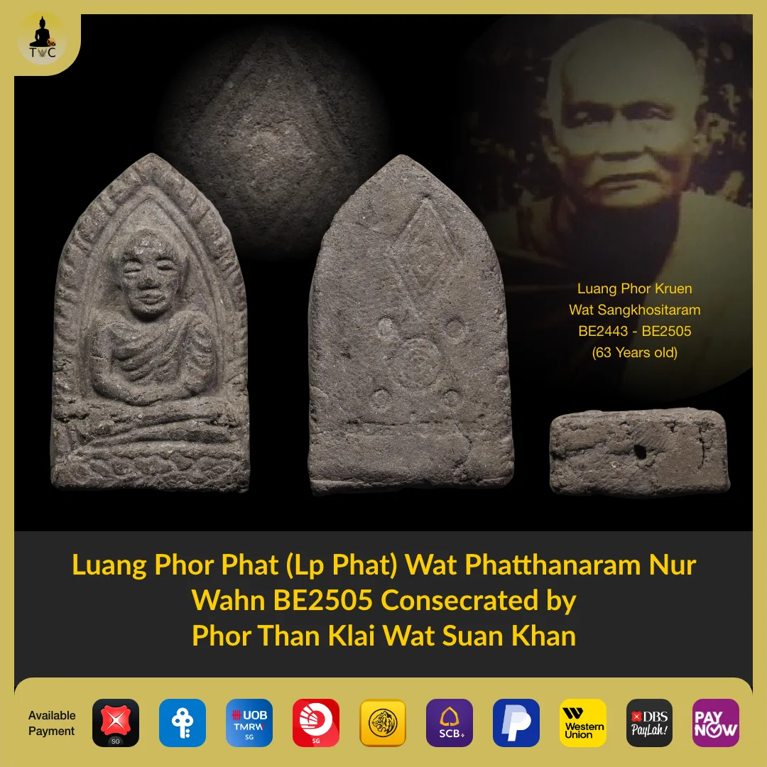 Luang Phor Phat (Lp Phat) Wat Phatthanaram Nur Wahn BE2505 Consecrated by Phor Than Klai Wat Suan Khan