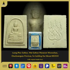 Luang Phor Sothon, Wat Sothon Wararam Worawihan, Chachoengsao Province, for building the Ubosot BE2535 (with original temple box)