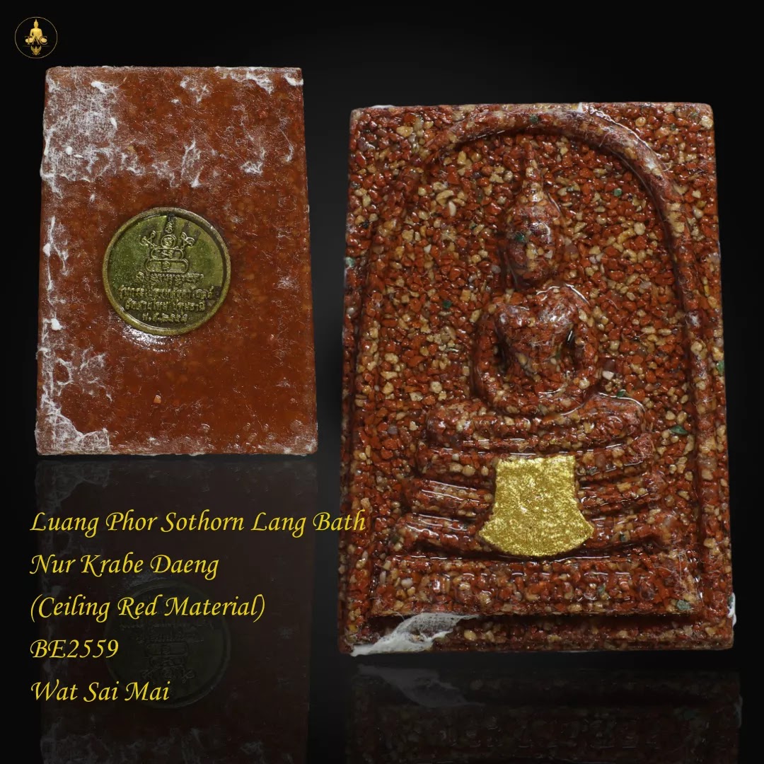 Luang Phor Sothorn Lang Bath Nur Krabe Daeng (Ceiling Red Material) BE2559 Wat Sai Mai