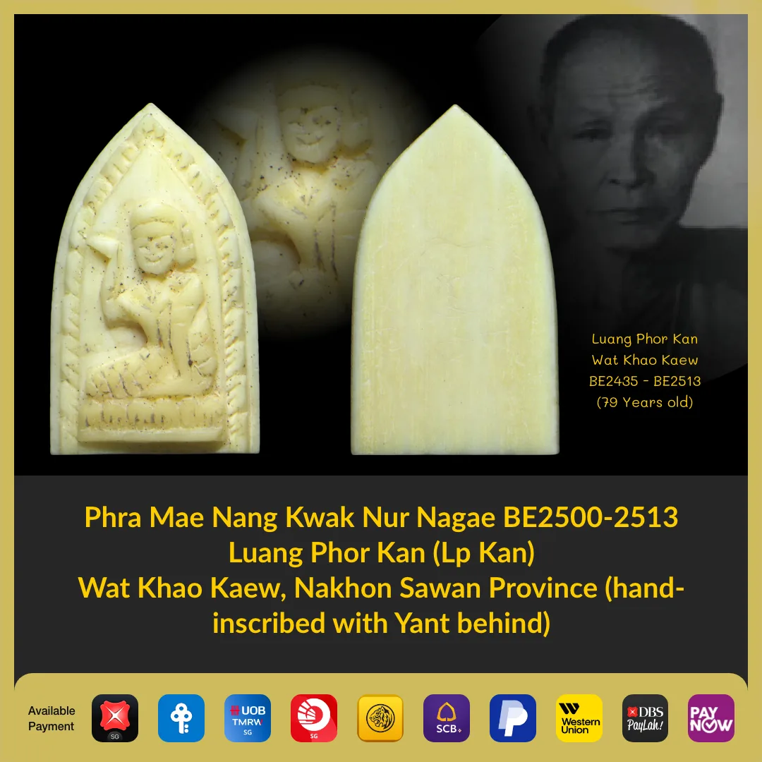 Mae Nang Kwak Nur Nagae BE2500-2513 Luang Phor Kan (Lp Kan)  Wat Khao Kaew, Nakhon Sawan Province (hand-inscribed with Yant behind)