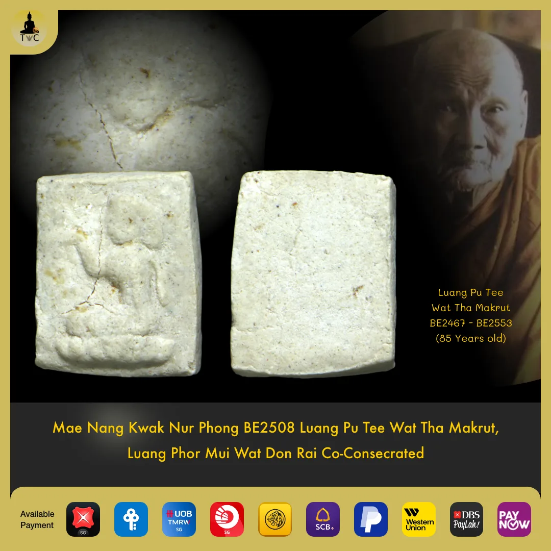 Mae Nang Kwak Nur Phong BE2508 Luang Pu Tee Wat Tha Makrut, Luang Phor Mui Wat Don Rai Co-Consecrated