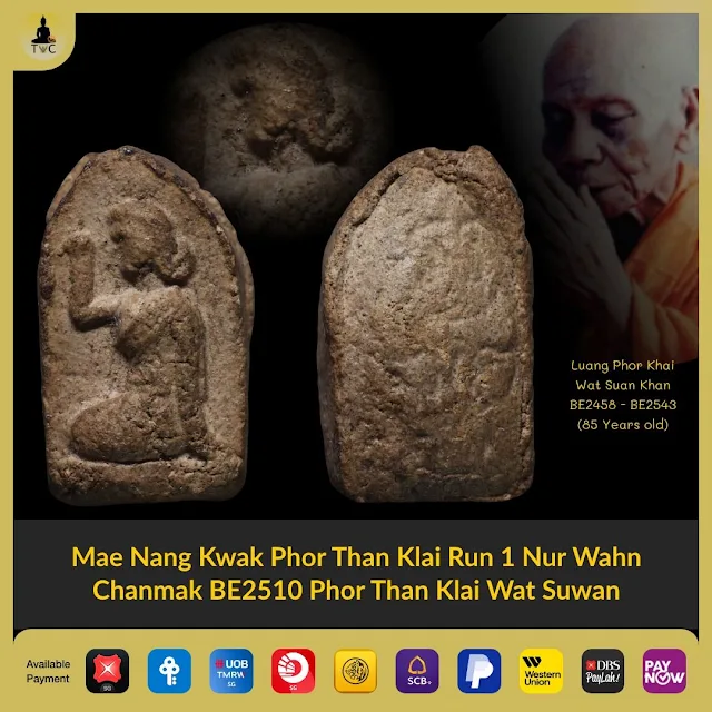 Mae Nang Kwak Phor Than Klai Roon 1 Nur Wahn Chanmak BE2510 Phor Than Klai (Luang Phor Khai) Wat Suan Khan