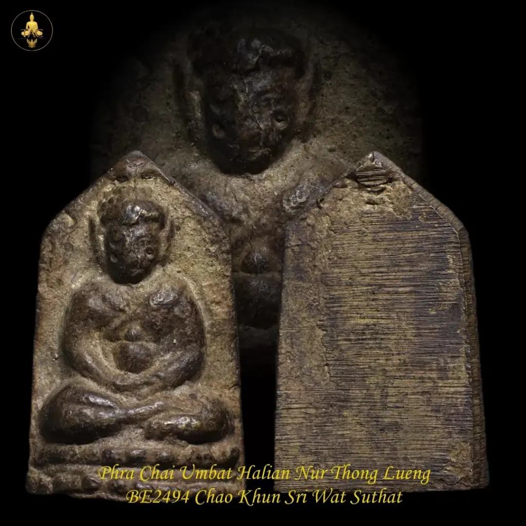 Phra Chai Umbat Halian (Phra Chaiwat) Nur Thong Lueng BE2494 Chao Khun Sri Wat Suthat Thai amulet