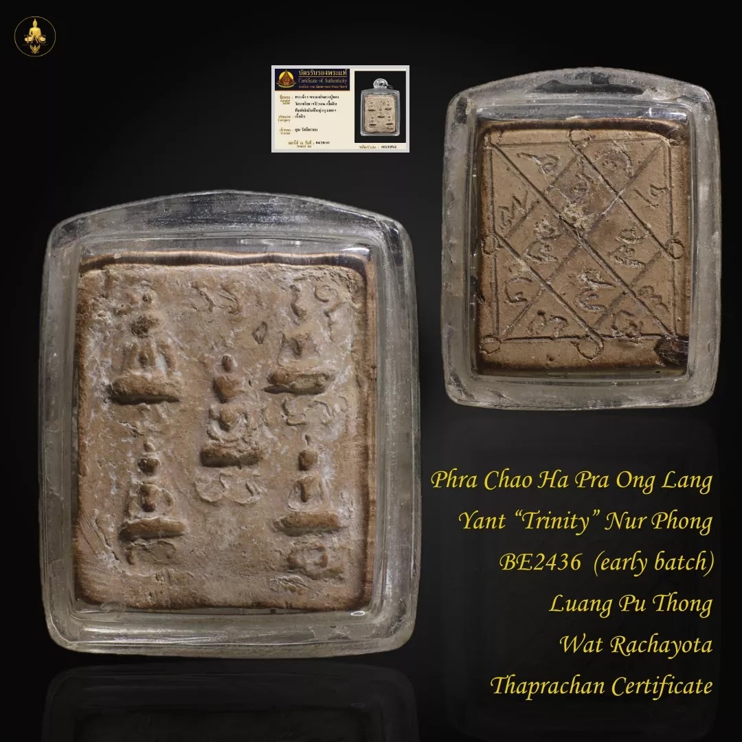Phra Chao Ha Pra Ong Lang Yant “Trinity” Nur Phong BE2436  (early batch) Luang Pu Thong Wat Rachayota