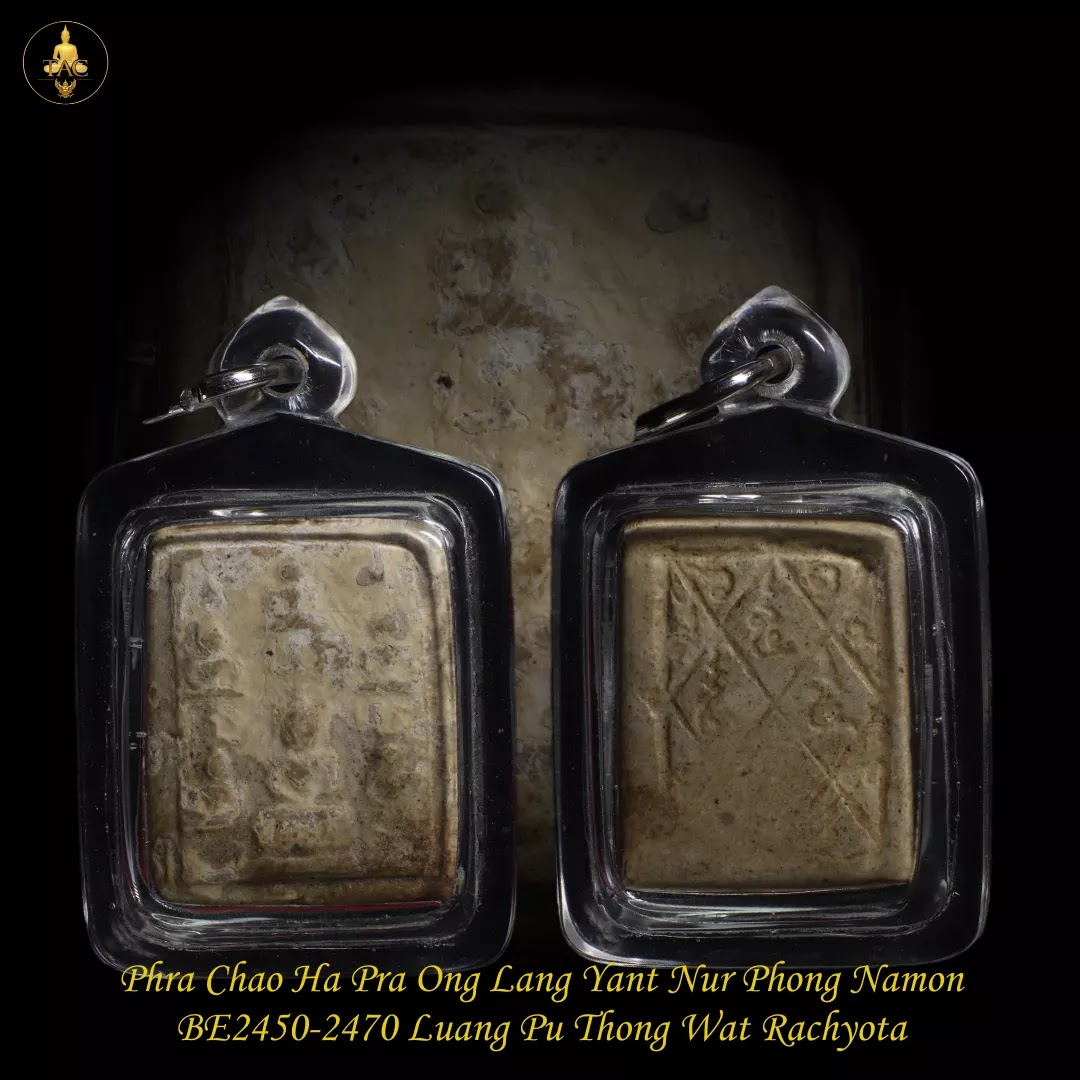 Phra Chao Ha Pra Ong Lang Yant “Trinity” Nur Phong Namon BE2450-2470 Luang Pu Thong Wat Rachayota