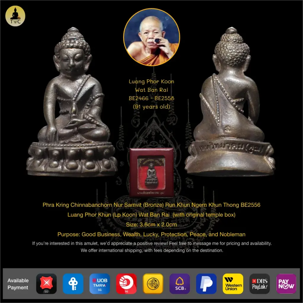 Phra Kring Chinnabanchorn Nur Samvit (Bronze) Run Khun Ngern Khun Thong BE2556  Luang Phor Khun (Lp Koon) Wat Ban Rai  (with original temple box) Thai amulet