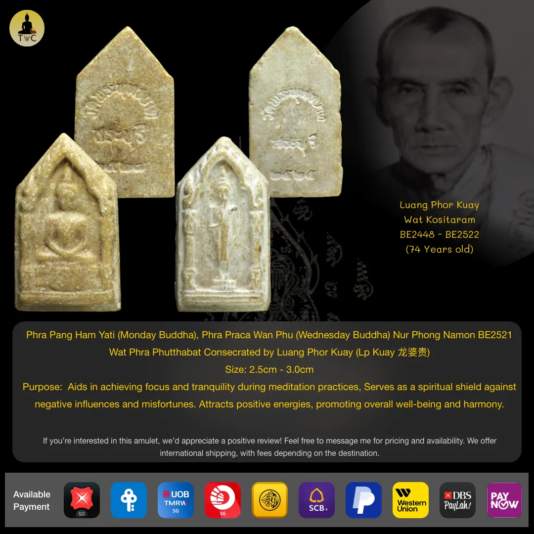 Phra Pang Ham Yati (Monday Buddha), Phra Praca Wan Phu (Wednesday Buddha) Nur Phong Namon BE2521 Wat Phra Phutthabat Consecrated by Luang Phor Kuay Wat Kositaram (Lp Kuay 龙婆贵)