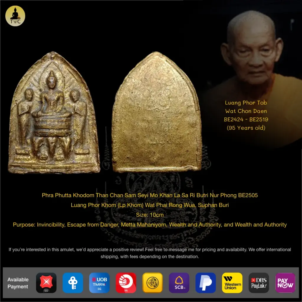 Phra Phutta Khodom Than Chan Sam Seyi Mo Khan La Sa Ri Butri Nur Phong BE2505  Luang Phor Khom (Lp Khom) Wat Phai Rong Wua, Suphan Buri Thai amulet