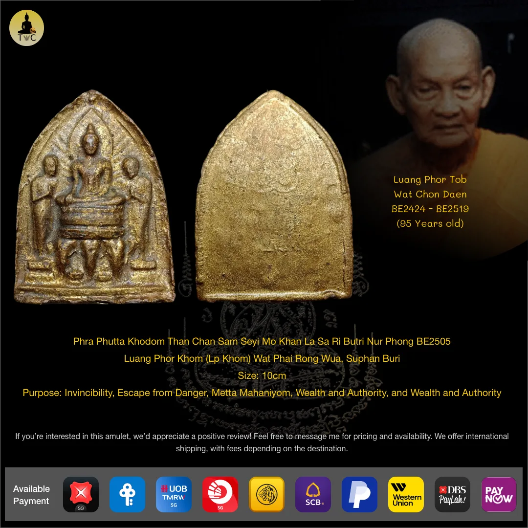 Phra Phutta Khodom Than Chan Sam Seyi Mo Khan La Sa Ri Butri Nur Phong BE2505  Luang Phor Khom (Lp Khom) Wat Phai Rong Wua, Suphan Buri