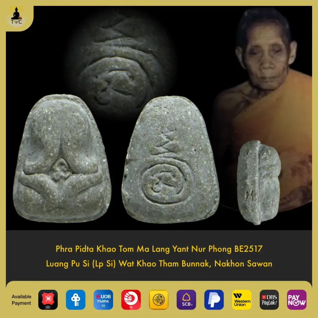 Phra Pidta Khao Tom Ma Lang Yant Nur Phong BE2517 Luang Pu Si (Lp Si) Wat Khao Tham Bunnak, Nakhon Sawan Thai amulet