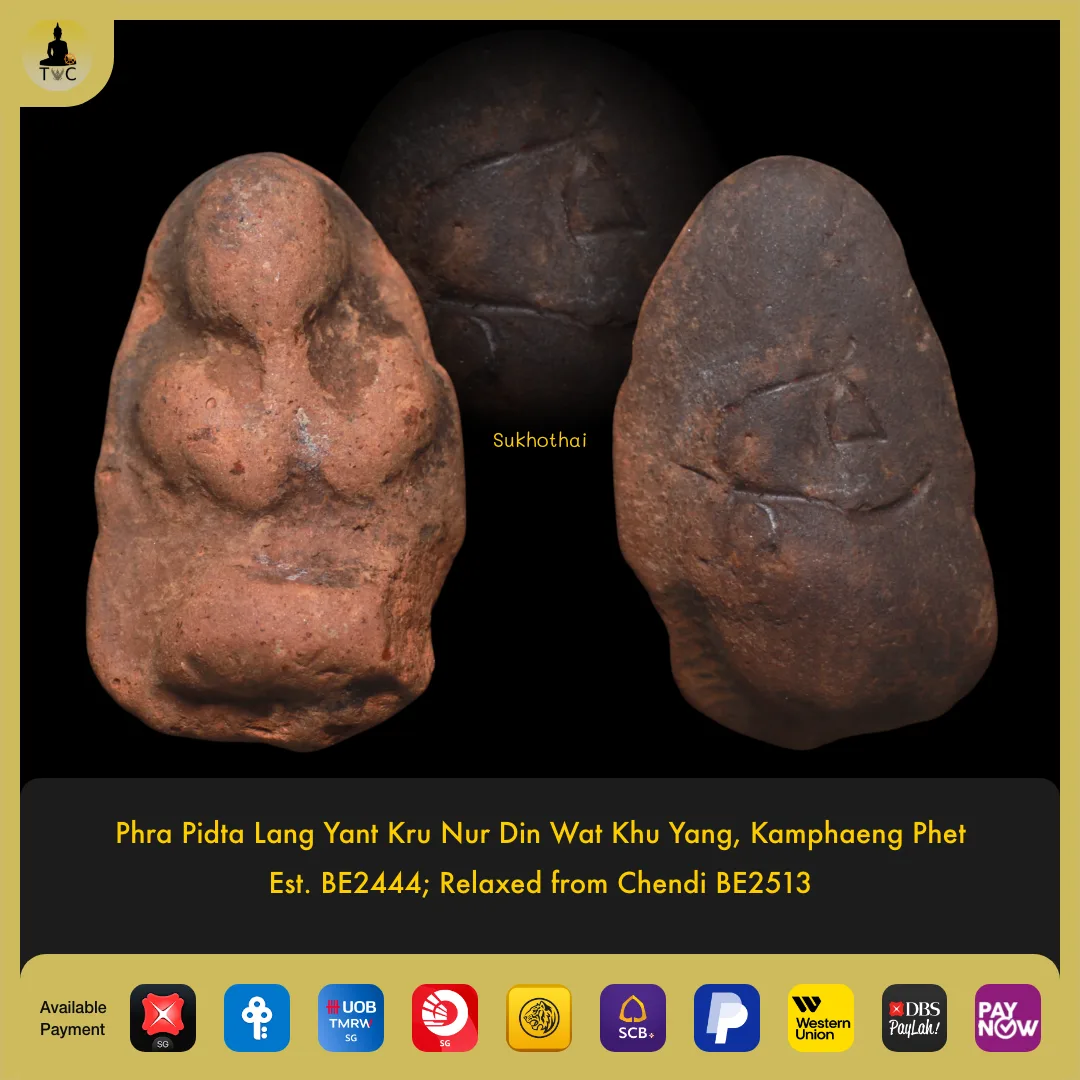 Phra Pidta Lang Yant Kru Nur Din Wat Khu Yang, Kamphaeng Phet Est. BE2444; Relaxed from Chendi BE2513