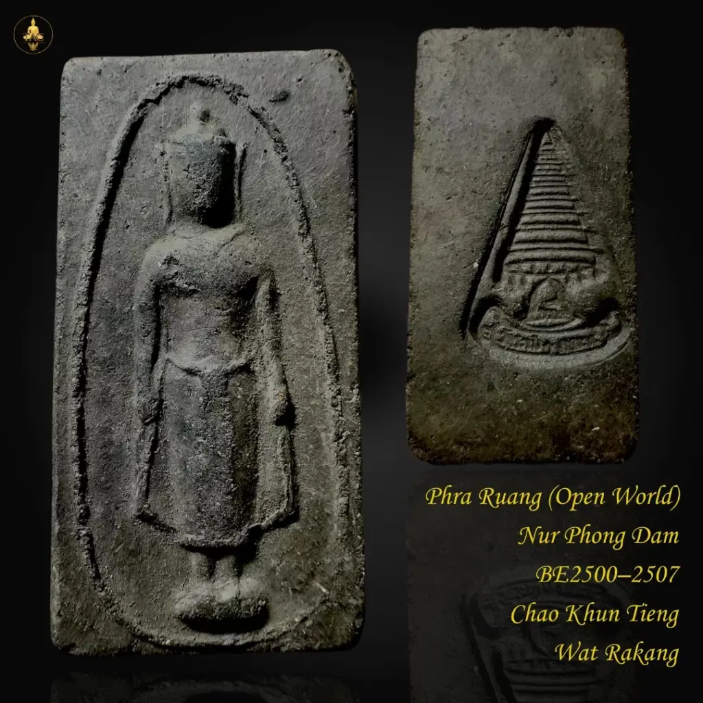 Phra Ruang (Open World) Nur Phong Dam BE2500–2507 Chao Khun Tieng Wat Rakang (Rare) Thai amulet