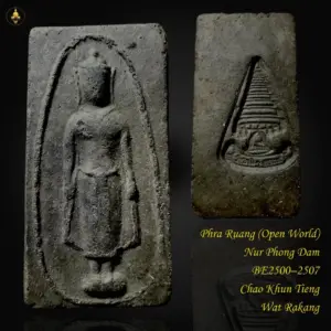 Phra Ruang (Open World) Nur Phong Dam BE2500–2507 Chao Khun Tieng Wat Rakang (Rare)