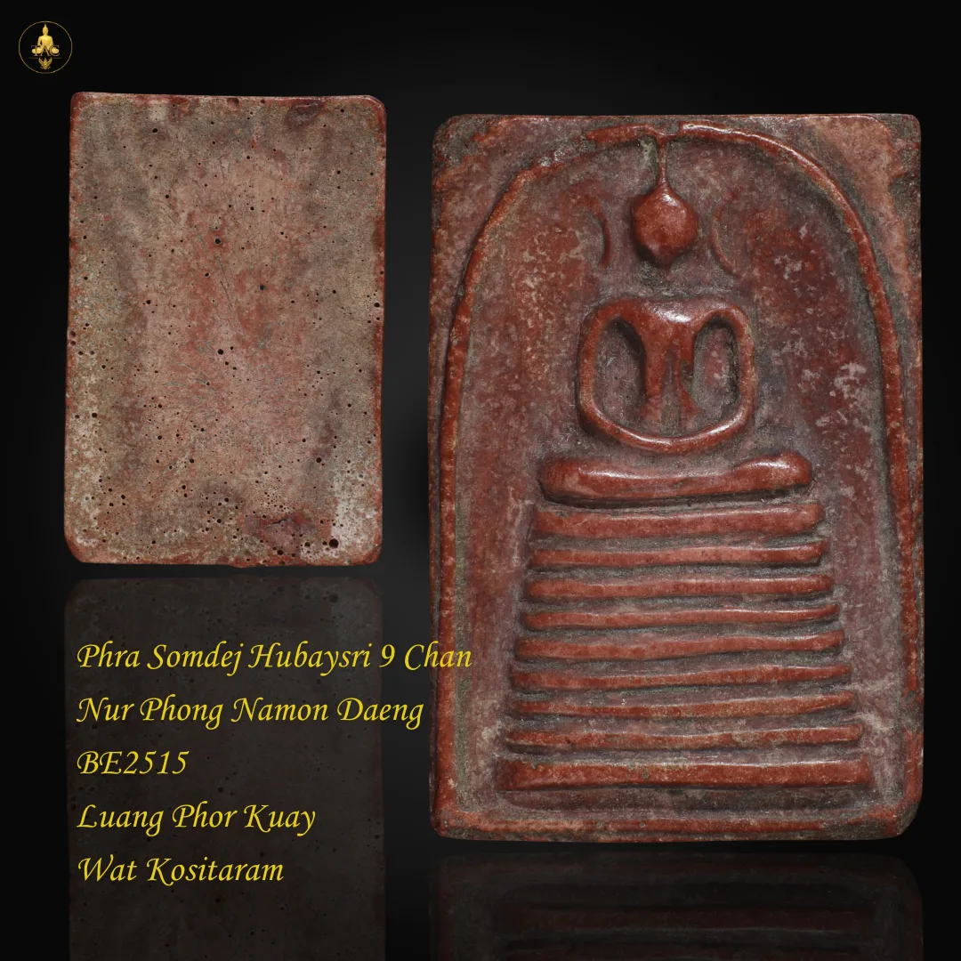 Phra Somdej Hubaysri 9 Chan Nur Phong Namon Daeng (Red) BE2515 Luang Phor Kuay Wat Kositaram