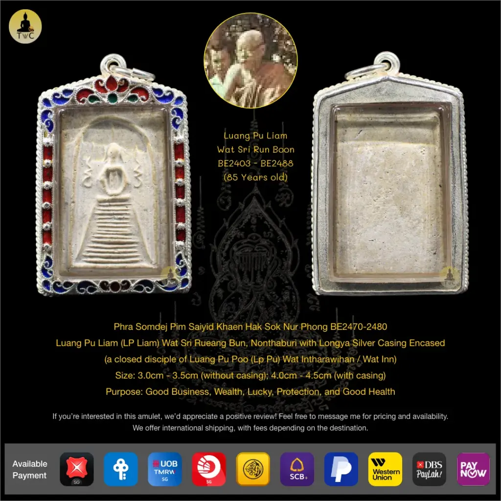 Phra Somdej Pim Saiyid Khaen Hak Sok Nur Phong BE2470-90 Luang Pu Liam (LP Liam) Wat Sri Rueang Boon, Nonthaburi with Longya Silver Casing Encased Thai amulet