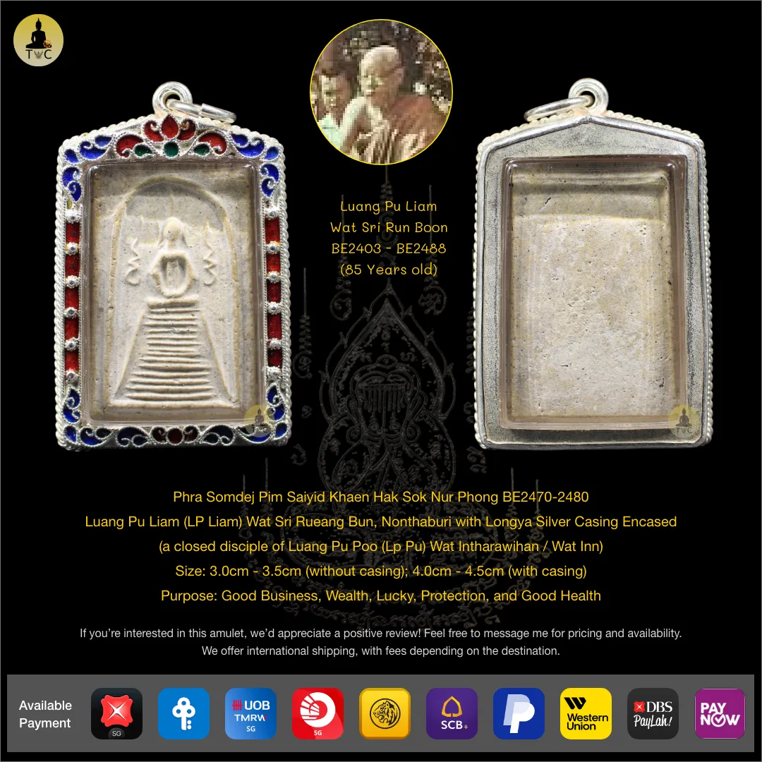 Phra Somdej Pim Saiyid Khaen Hak Sok Nur Phong BE2470-90 Luang Pu Liam (LP Liam) Wat Sri Rueang Boon, Nonthaburi with Longya Silver Casing Encased