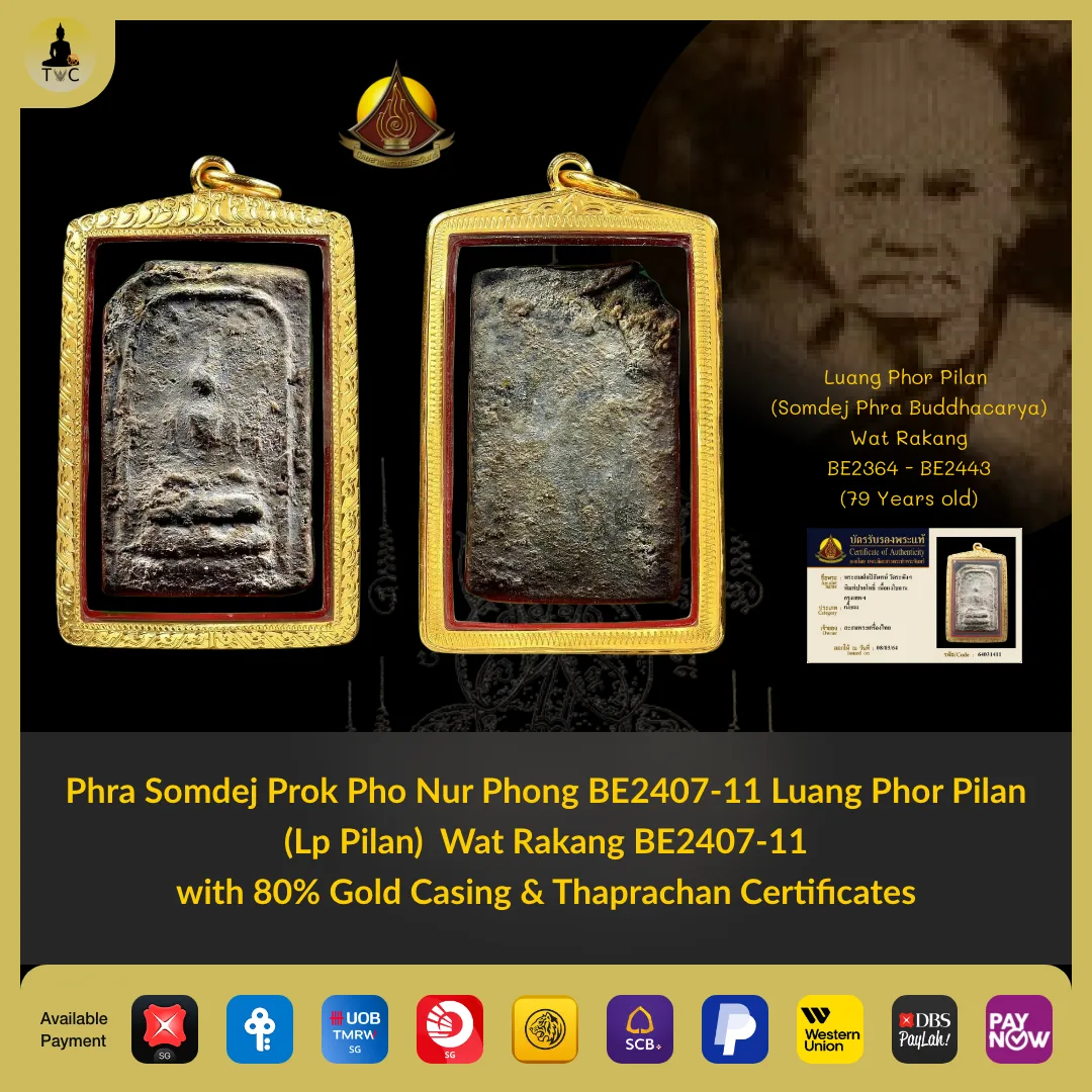 Phra Somdej Prok Pho Nur Phong BE2407-11 Luang Phor Pilan (Lp Pilan) Wat Rakang BE2407-11 with 80% Gold Casing