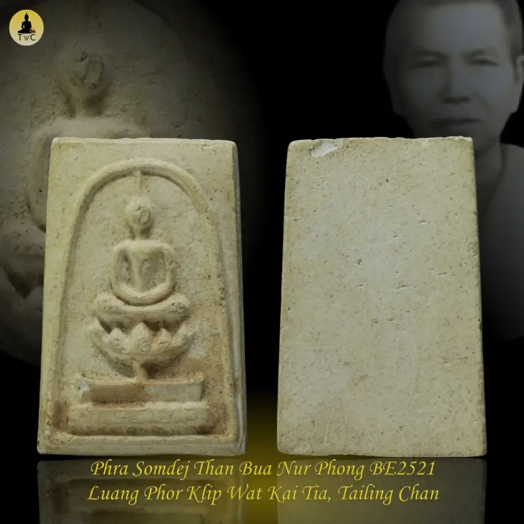 Phra Somdej Than Bua Nur Phong BE2521  Luang Phor Klip Wat Kai Tia, Tailing Chan Thai amulet