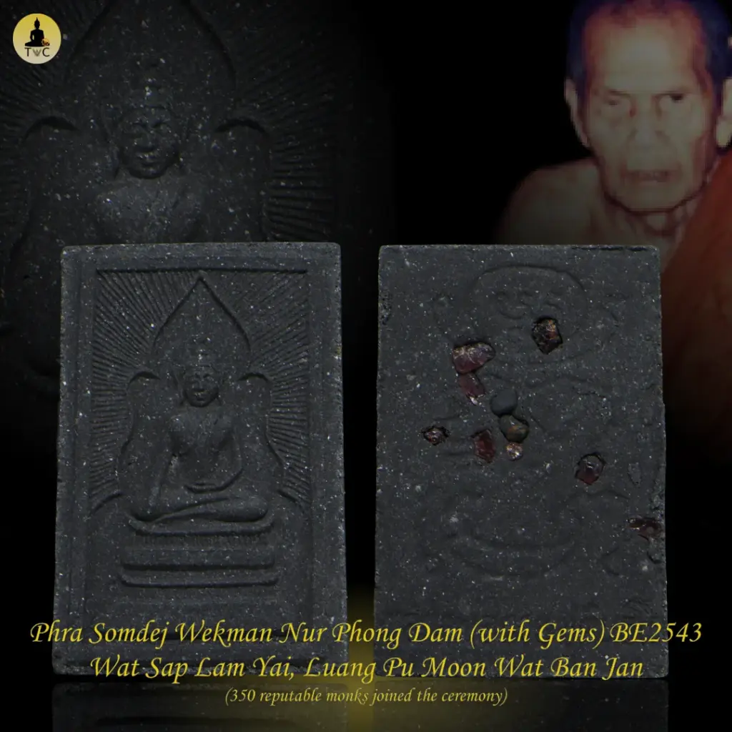 Phra Somdej Wekman Nur Phong Dam (with Gems) BE2543 Wat Sap Lam Yai, Luang Pu Moon Wat Ban Jan (350 reputable monks joined the ceremony) Thai amulet