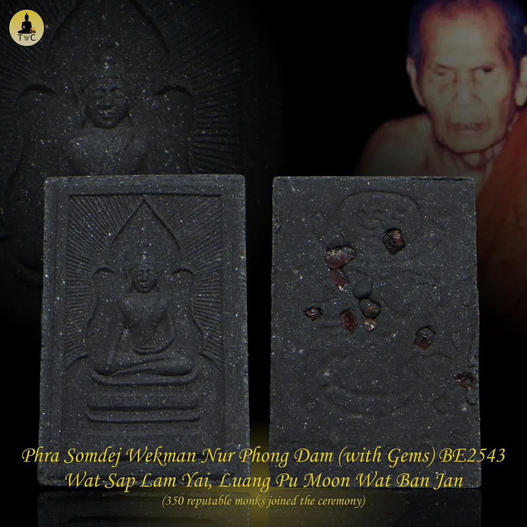 Phra Somdej Wekman Nur Phong Dam (with Gems) BE2543 Wat Sap Lam Yai, Luang Pu Moon Wat Ban Jan (350 reputable monks joined the ceremony)