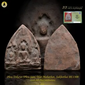 Phra Trikaya (Phra Sam) Nur DIn Wat Mahathat, Sukhothai BE1300