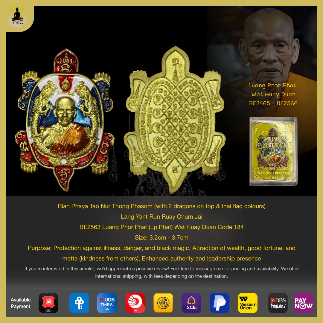 Rian Phaya Tao Nur Thong Phasom (with 2 dragons on top & thai flag colours) Lang Yant Run Ruay Chum Jai  BE2563 Luang Phor Phat (Lp Phat) Wat Huay Duan Code 184