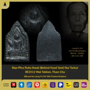 Rian Phra Putta Kwak (Behind Hand Yant) Nur Tarkut BE2512 Wat Taklom, Tham Cha (Blessed by Luang Pu Toh Wat Pradoochimplee)