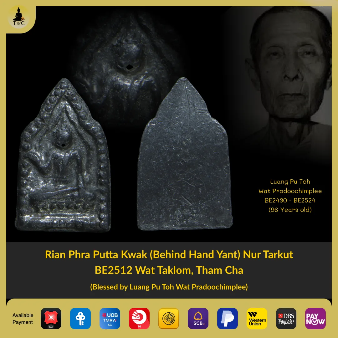 Rian Phra Putta Kwak (Behind Hand Yant) Nur Tarkut BE2512 Wat Taklom, Tham Cha (Blessed by Luang Pu Toh Wat Pradoochimplee)