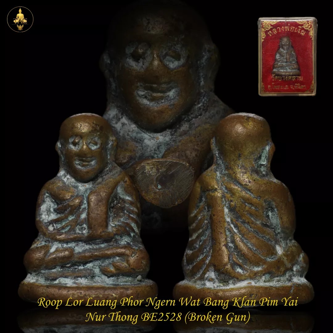 Roop Lor Phra Luang Phor Ngern Pim Yai Nur Thong Wat Bang Klan BE2528 (Broken Gun)