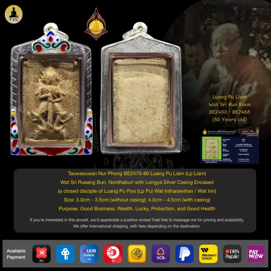Taowesuwan Nur Phong BE2470-80 Luang Pu Liam Wat Sri Rueang Bun, Nonthaburi with Longya Silver Casing Thai amulet
