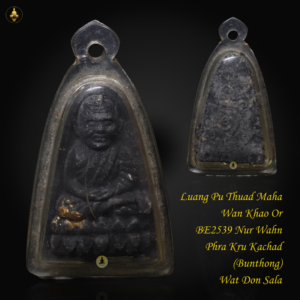 Luang Pu Thuad Maha Wan Khao Or BE2539 Nur Wahn Phra Kru Kachad (Bunthong) Wat Khao Or