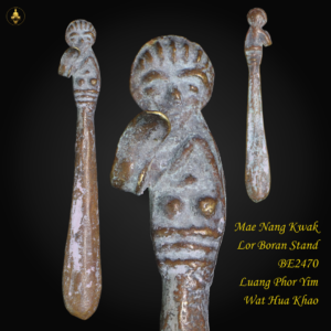 Mae Nang Kwak Lor Boran Stand BE2470 Luang Phor Yim Wat Hua Khao