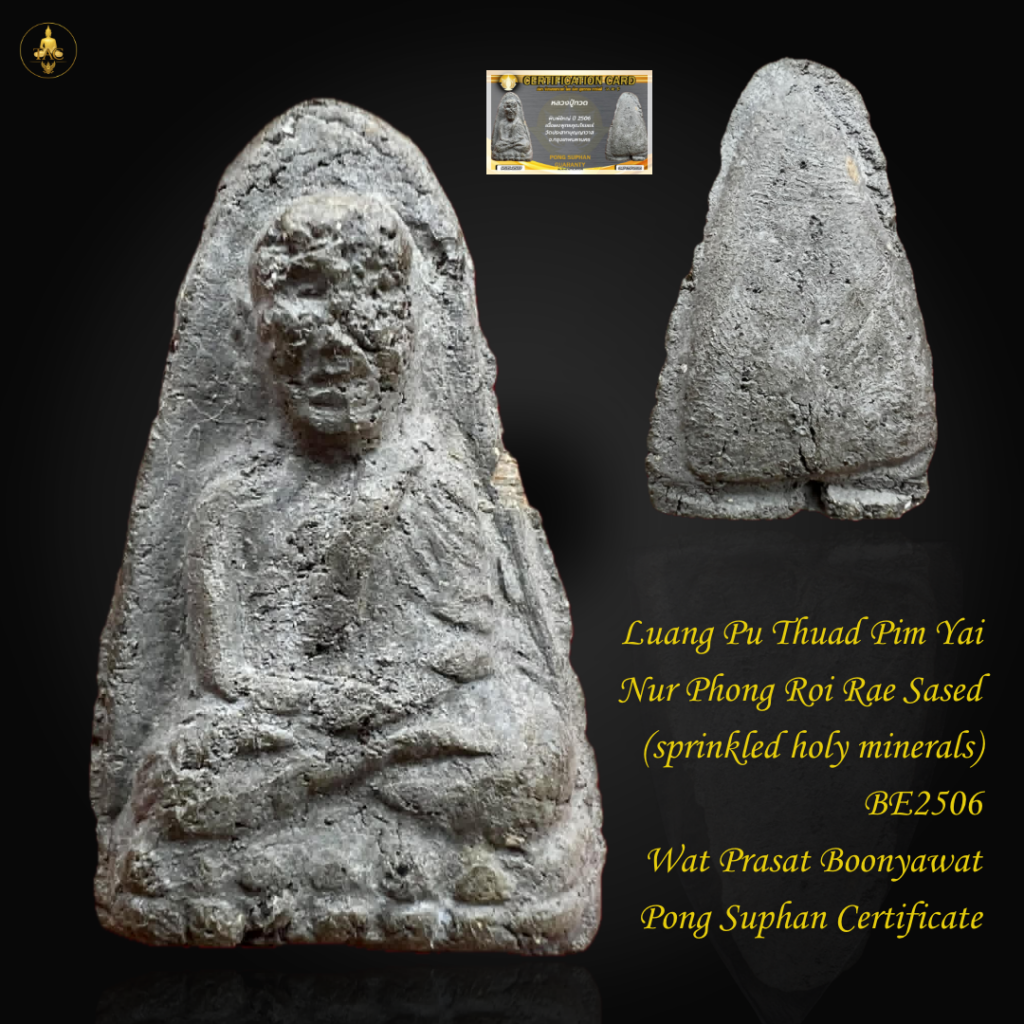 Luang Pu Thuad Pim Yai Nur Phong Roi Rae Sased (sprinkled holy minerals) BE2506 Wat Prasat Boonyawat Thai amulet