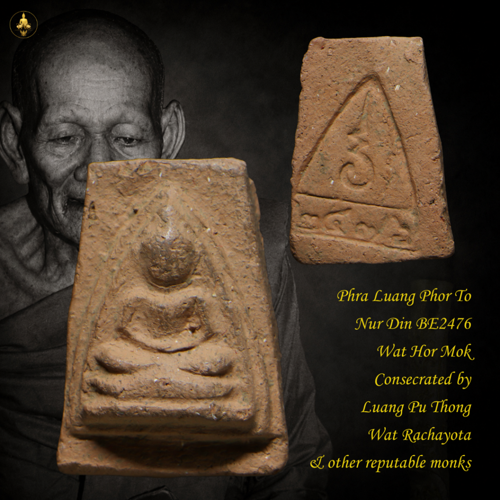 Phra Luang Phor To Nur Din BE2476 Wat Hor Mok Consecrated by Luang Pu Thong Wat Rachayota & other reputable monks Thai amulet