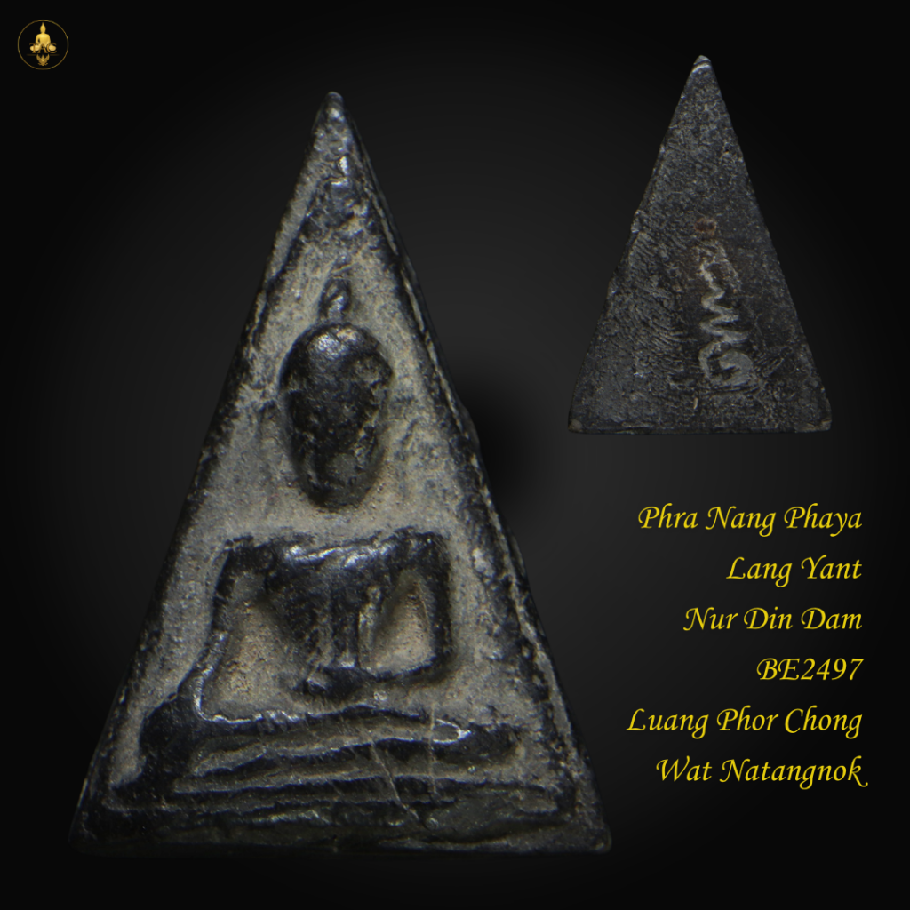 Phra Nang Phaya Lang Yant Nur Din Dam BE2497 Luang Phor Chong Wat Natangnok Thai amulet