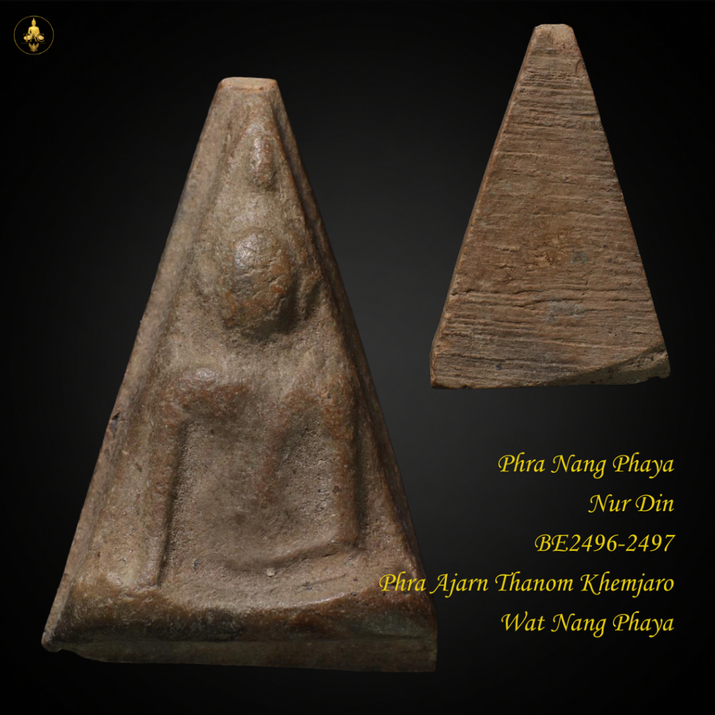 Phra Nang Phaya Nur Din BE2496-2497 Phra Ajarn Thanom Khemjaro Wat Nang Phaya Thai amulet