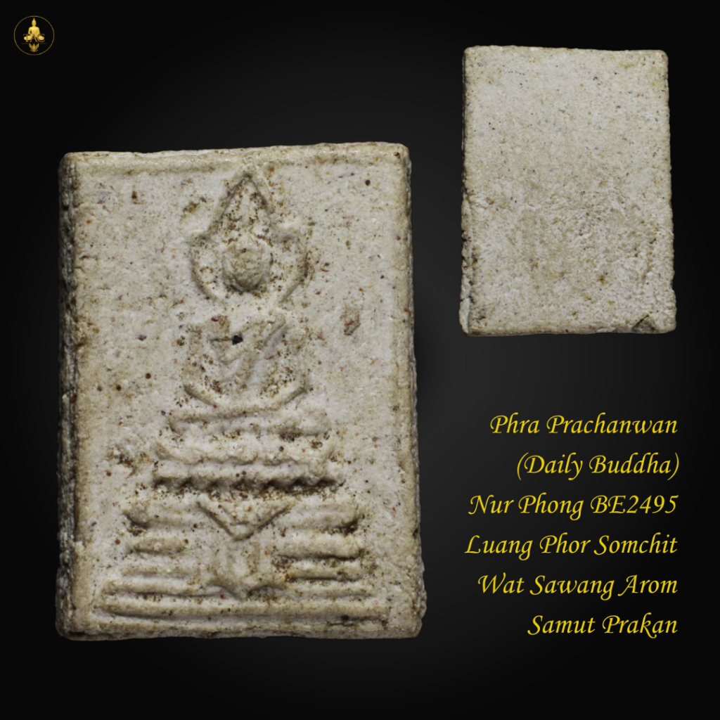 Phra Prachanwan (Daily Buddha) Nur Phong BE2495 Luang Phor Somchit Wat Sawang Arom Samut Prakan Thai amulet