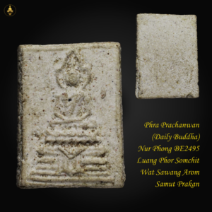 Phra Prachanwan (Daily Buddha) Nur Phong BE2495 Luang Phor Somchit Wat Sawang Arom Samut Prakan