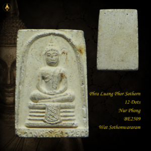 Phra Luang Phor Sothorn 12 Dots Nur Phong BE2509 Wat Sothonwararam