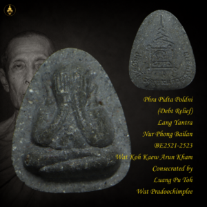 Phra Pidta Poldni (Debt Relief) Lang Yantra Nur Phong Bailan BE2521-2523 Wat Koh Kaew Arun Kham Consecrated by Luang Pu Toh Wat Pradoochimplee
