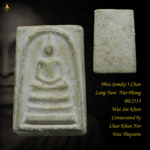Phra Somdej 3 Chan Lang Yant Nur Phong BE2513 Wat Sin Khan Consecrated by Chao Khun Nor Wat Thepsirin
