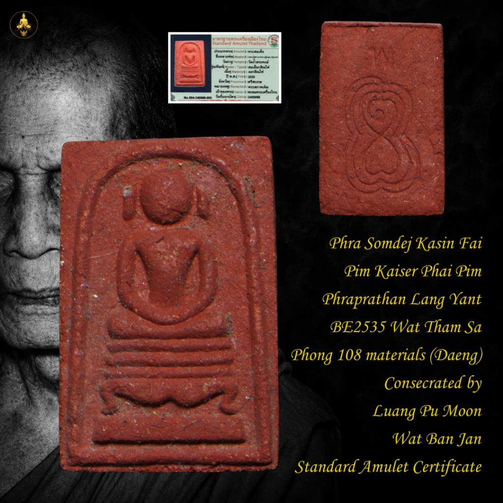 Phra Somdej Kasin Fai Pim Kaiser Phai Pim Phraprathan Lang Yant BE2535 Wat Tham Sa Nur Phong 108 materials (Si Daeng) Consecrated by Luang Pu Moon Wat Ban Jan Thai amulet