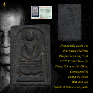 Phra Somdej Kasin Fai Pim Kaiser Phai Pim Phraprathan Lang Yant BE2535 Wat Tham Sa Phong 108 materials (Dam) Consecrated by Luang Pu Moon Wat Ban Jan