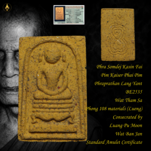 Phra Somdej Kasin Fai Pim Kaiser Phai Pim Phraprathan Lang Yant BE2535 Wat Tham Sa Phong 108 materials (Lueng) Consecrated by Luang Pu Moon Wat Ban Jan